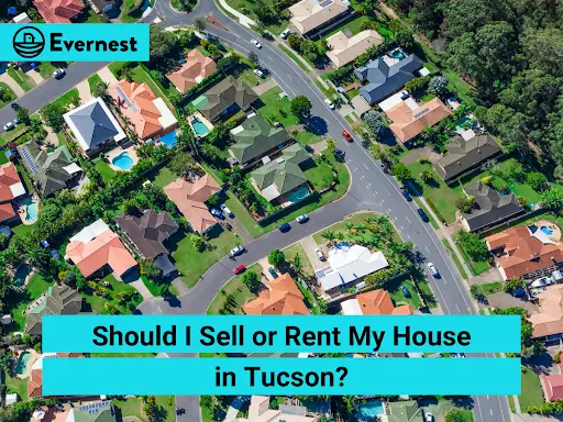 Should I Sell or Rent My House in Tucson